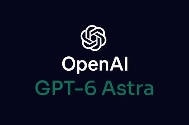 OpenAI GPT-6 Astra